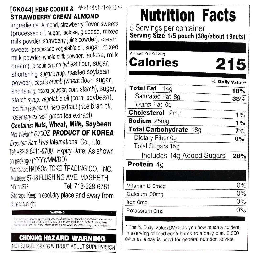 Nutrition and ingredient label for HBAF Korean Style Almonds: Strawberry Cookies & Creme. Serving size: 1/5 pouch (38g). 215 calories per serving. Contains milk, wheat, soy, peanuts, tree nuts. Product of Korea. Enjoy the rich taste of HBAF Korean Style Almonds with a creamy chocolate coating and strawberry juice powder.